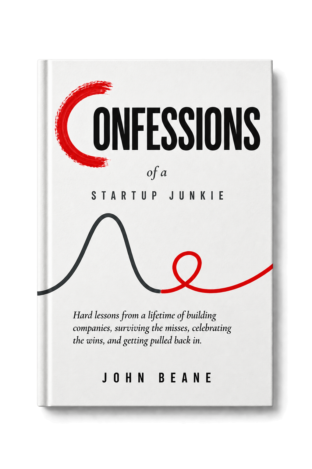 Cover of Confessions of a Startup Junkie by John Andrew Beane